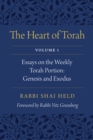 The Heart of Torah, Volume 1 : Essays on the Weekly Torah Portion: Genesis and Exodus - Book