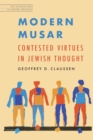 Modern Musar : Contested Virtues in Jewish Thought - eBook