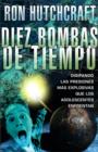Diez Bombas de Tiempo : Disipando las Presiones Mas Explosivas Que los Adolescentes Enfrentan - Book