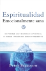 Espiritualidad Emocionalmente Sana : Unleash the Power of Authentic Life in Christ - Book