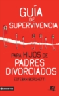 Gu?a de Supervivencia Para Hijos de Padres Divorciados - Book