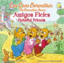 Los Osos Berenstain, Amigos Fieles / Faithful Friends - Book
