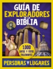 Guia de exploradores de la Biblia, personas y lugares : 1,000 Datos y fotos fascinantes - Book