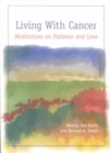 Living with Cancer : Meditations on Patience and Love - Book