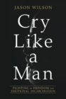 Cry Like a Man - Book