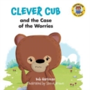 Clever Cub and the Case of the Worries - Book