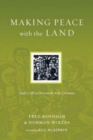 Making Peace with the Land – God`s Call to Reconcile with Creation - Book