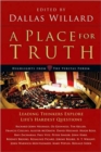 A Place for Truth - Leading Thinkers Explore Life`s Hardest Questions - Book