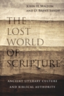 The Lost World of Scripture – Ancient Literary Culture and Biblical Authority - Book