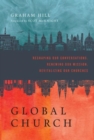 GlobalChurch : Reshaping Our Conversations, Renewing Our Mission, Revitalizing Our Churches - Book