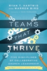 Teams That Thrive – Five Disciplines of Collaborative Church Leadership - Book