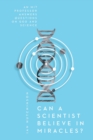 Can a Scientist Believe in Miracles? - An MIT Professor Answers Questions on God and Science - Book