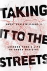Taking It to the Streets – Lessons from a Life of Urban Ministry - Book