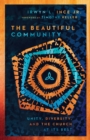The Beautiful Community - Unity, Diversity, and the Church at Its Best - Book
