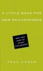 A Little Book for New Philosophers – Why and How to Study Philosophy - Book
