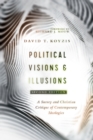 Political Visions & Illusions - A Survey & Christian Critique of Contemporary Ideologies - Book