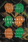 Discerning Ethics - Diverse Christian Responses to Divisive Moral Issues - Book
