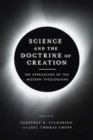 Science and the Doctrine of Creation – The Approaches of Ten Modern Theologians - Book
