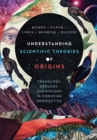 Understanding Scientific Theories of Origins – Cosmology, Geology, and Biology in Christian Perspective - Book