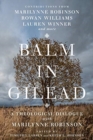 Balm in Gilead - A Theological Dialogue with Marilynne Robinson - Book