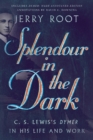 Splendour in the Dark - C. S. Lewis`s Dymer in His Life and Work - Book