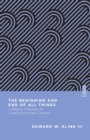 The Beginning and End of All Things : A Biblical Theology of Creation and New Creation - eBook