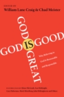 God Is Great, God Is Good : Why Believing in God Is Reasonable and Responsible - eBook