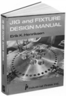 Jig and Fixture Design Manual - Book
