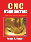 CNC Trade Secrets : A Guide to CNC Machine Shop Practices - Book