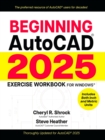 Beginning AutoCAD(R) 2025 Exercise Workbook : For Windows(R) - Book