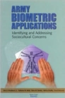 Army Biometric Applications : Identifying and Addressing Sociocultural Concerns - Book