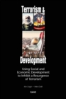 Terrorism and Development : Using Social and Economic Development Policies to Inhibit a Resurgence of Terrorism - Book