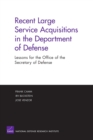 Recent Large Service Acquisitions in the Department of Defense : Lessons for the Office of the Secretary of Defense - Book