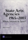 State Arts Agencies, 1965-2003 : Whose Interests to Serve? - Book