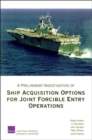 A Preliminary Investigation of Ship Acquisition Options for Joint Forcible Entry Operations - Book