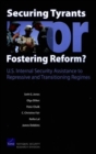 Securing Tyrants or Fostering Reform? : U.S. Internal Security Assistance to Repressive and Transitioning Regimes - Book