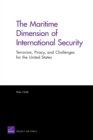 The Maritime Dimension of International Security : Terrorism, Piracy, and Challenges for the United States - Book