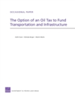 The Option of an Oil Tax to Fund Transportation and Infrastructure - Book