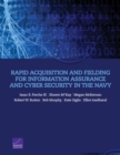 Rapid Acquisition and Fielding for Information Assurance and Cyber Security in the Navy - Book