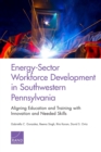 Energy-Sector Workforce Development in Southwestern Pennsylvania : Aligning Education and Training with Innovation and Needed Skills - Book