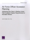 Air Force Officer Accession Planning : Addressing Key Gaps in Meeting Career Field Academic Degree Requirements for Nonrated Officers - Book
