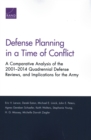 Defense Planning in a Time of Conflict : A Comparative Analysis of the 2001-2014 Quadrennial Defense Reviews, and Implications for the Army - Book