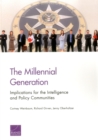 The Millennial Generation: Implications for the Intelligence and Policy Communities - Book