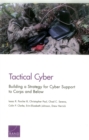 Tactical Cyber : Building a Strategy for Cyber Support to Corps and Below - Book