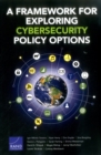 A Framework for Exploring Cybersecurity Policy Options - Book