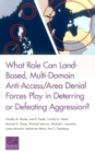 What Role Can Land-Based, Multi-Domain Anti-Access/Area Denial Forces Play in Deterring or Defeating Aggression? - Book