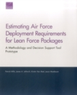 Estimating Air Force Deployment Requirements for Lean Force Packages : A Methodology and Decision Support Tool Prototype - Book