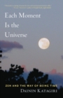 Each Moment Is the Universe - eBook
