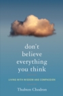 Don't Believe Everything You Think - eBook