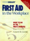 First Aid in the Workplace : What to Do in the First 5 Minutes - Book
